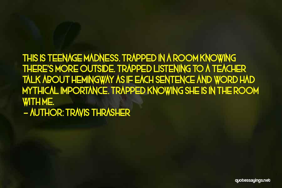 She Is Madness Quotes By Travis Thrasher