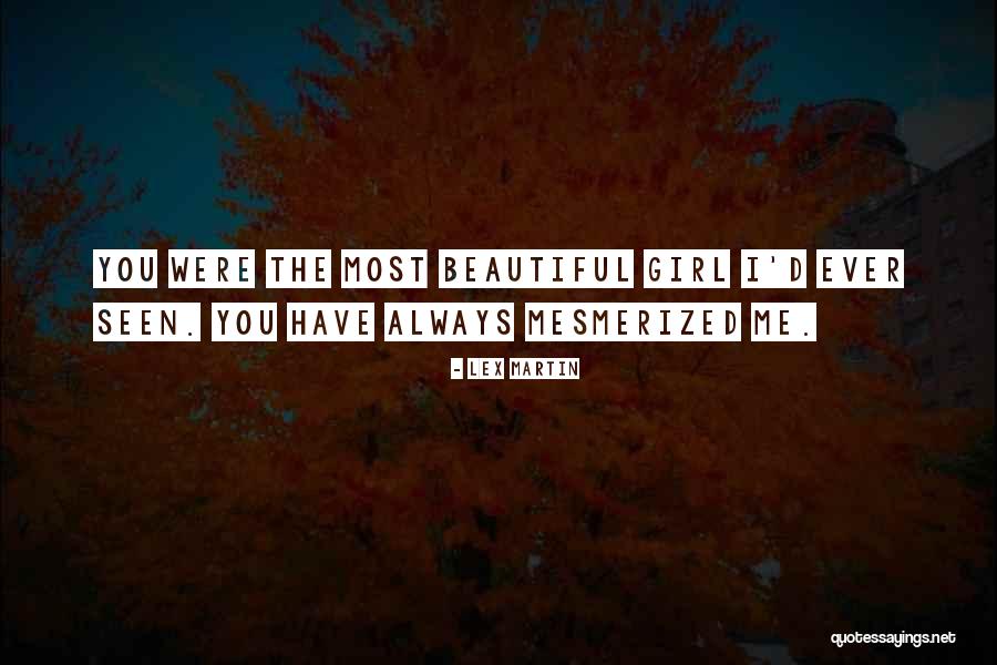 She Is Mesmerized Quotes By Lex Martin She Is Mesmerized Quotes By Lex Martin