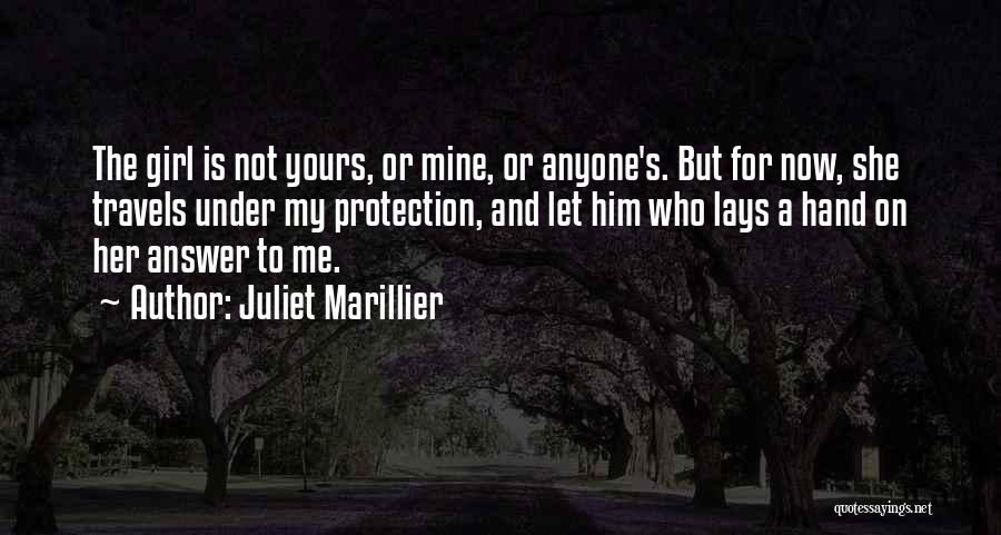 She Is Mine Not Yours Quotes By Juliet Marillier