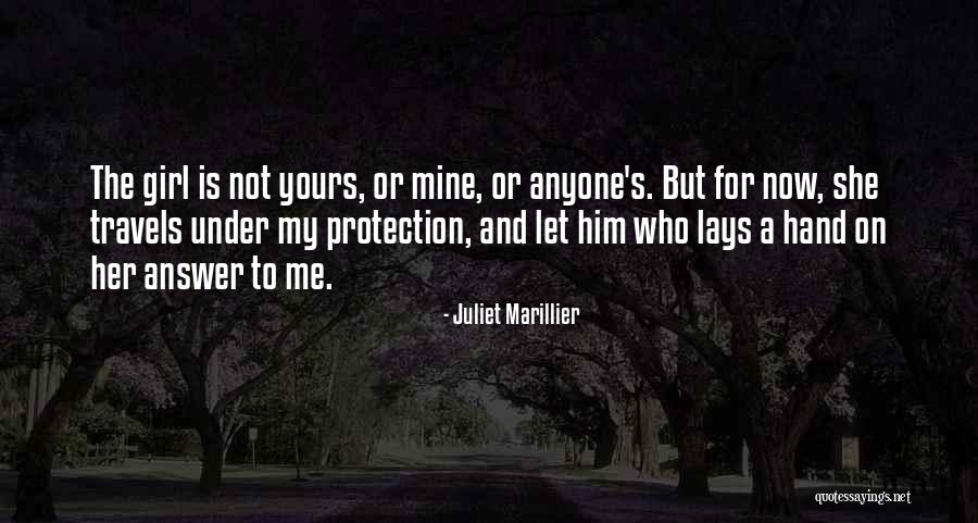 She Is Mine Not Yours Quotes By Juliet Marillier