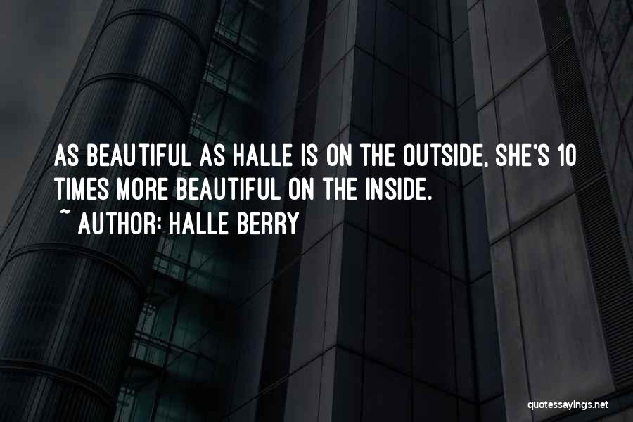 She Is More Beautiful Quotes By Halle Berry