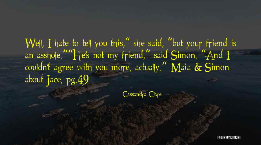 She Is My Friend Quotes By Cassandra Clare She Is My Friend Quotes By Cassandra Clare