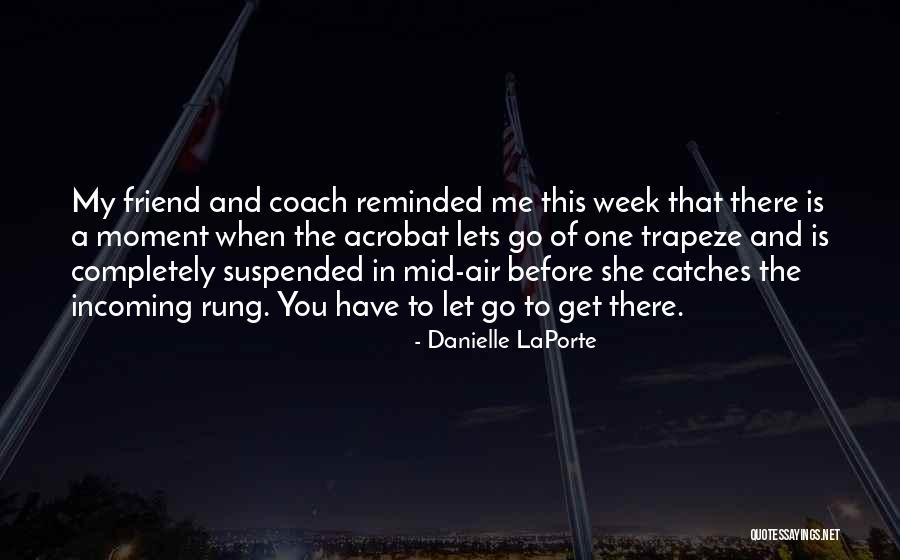 She Is My Friend Quotes By Danielle LaPorte She Is My Friend Quotes By Danielle LaPorte