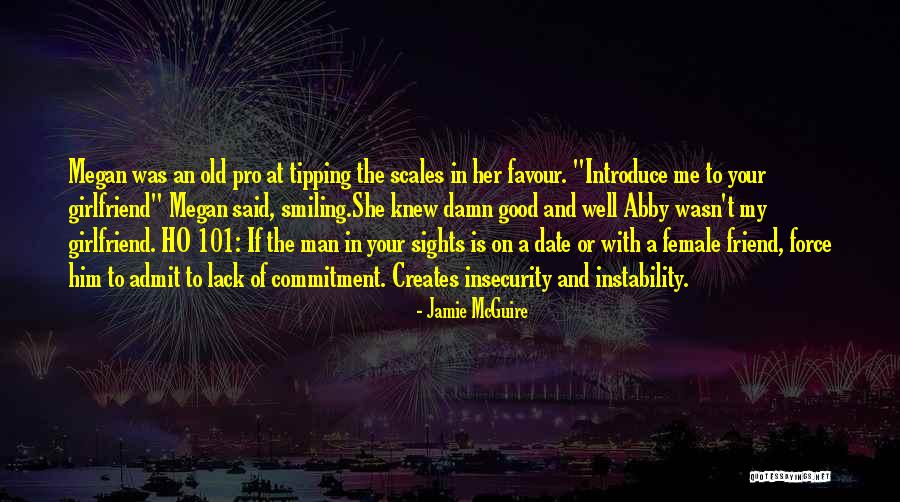 She Is My Friend Quotes By Jamie McGuire She Is My Friend Quotes By Jamie McGuire