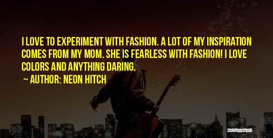 She Is My Inspiration Quotes By Neon Hitch