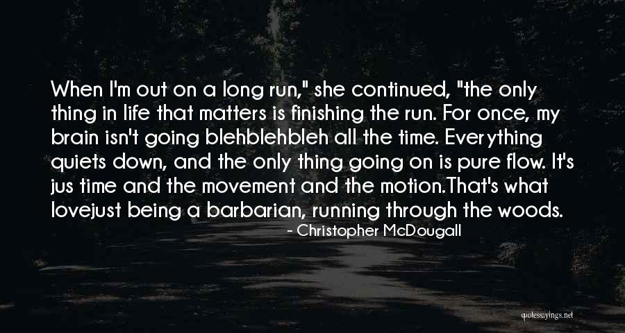 She Is My Life Quotes By Christopher McDougall She Is My Life Quotes By Christopher McDougall