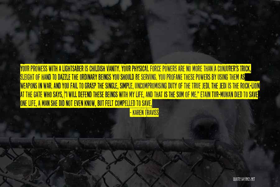 She Is My Life Quotes By Karen Traviss She Is My Life Quotes By Karen Traviss