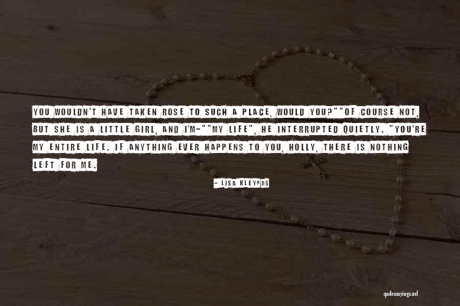 She Is My Life Quotes By Lisa Kleypas She Is My Life Quotes By Lisa Kleypas