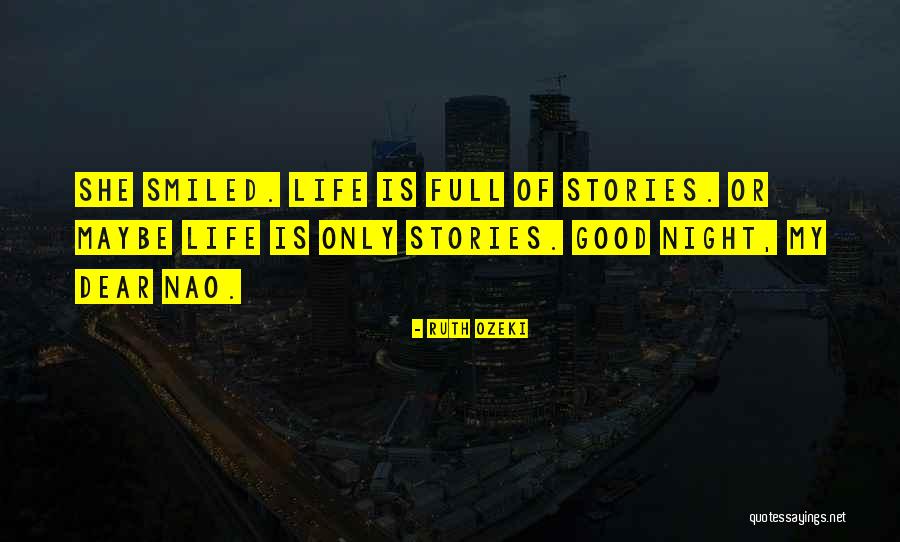 She Is My Life Quotes By Ruth Ozeki She Is My Life Quotes By Ruth Ozeki