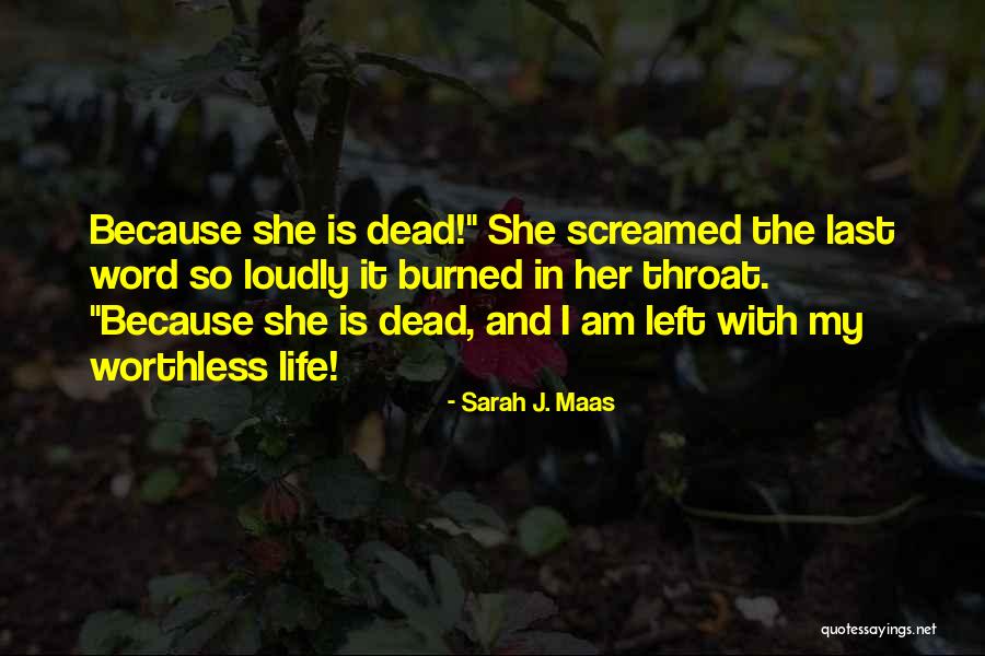 She Is My Life Quotes By Sarah J. Maas