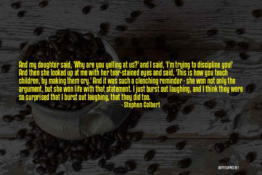 She Is My Life Quotes By Stephen Colbert She Is My Life Quotes By Stephen Colbert