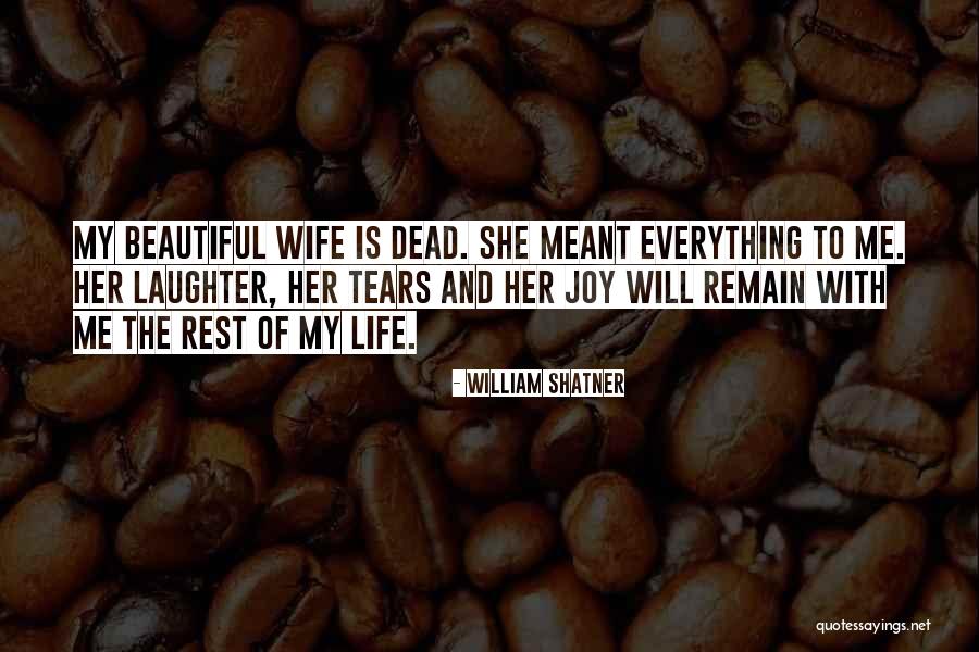 She Is My Life Quotes By William Shatner