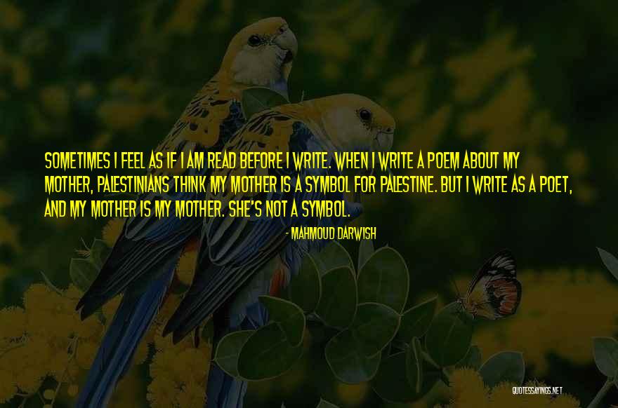 She Is My Mother Quotes By Mahmoud Darwish She Is My Mother Quotes By Mahmoud Darwish