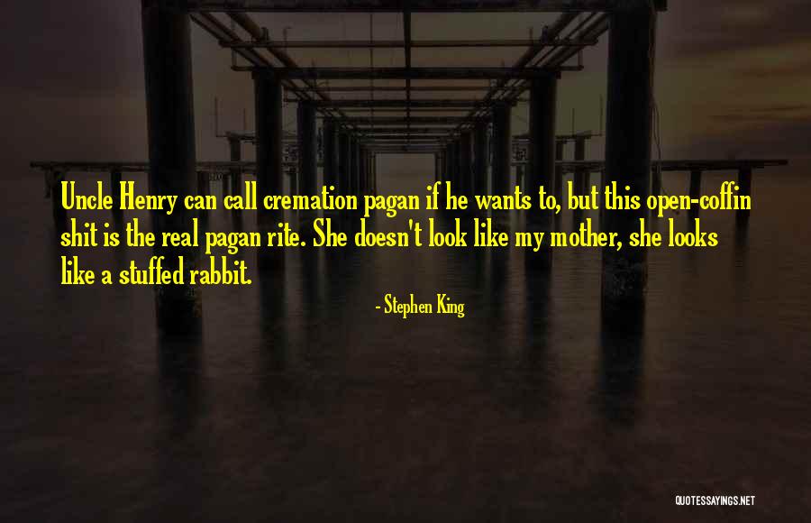 She Is My Mother Quotes By Stephen King She Is My Mother Quotes By Stephen King