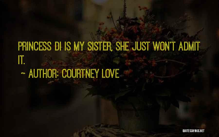 She Is My Princess Quotes By Courtney Love