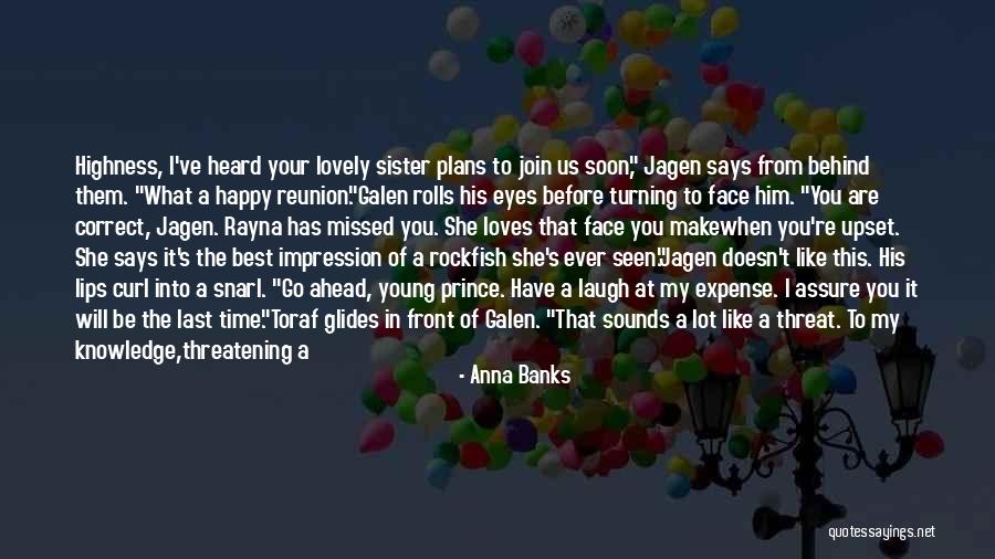 She Is My Sister Quotes By Anna Banks She Is My Sister Quotes By Anna Banks