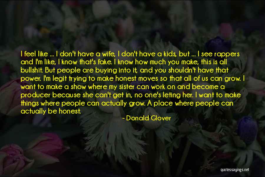 She Is My Sister Quotes By Donald Glover She Is My Sister Quotes By Donald Glover