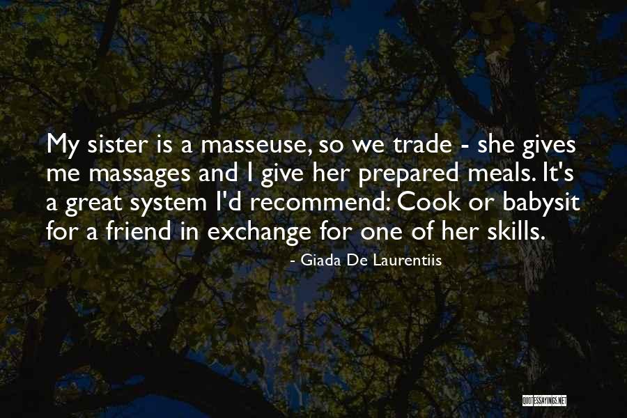 She Is My Sister Quotes By Giada De Laurentiis She Is My Sister Quotes By Giada De Laurentiis
