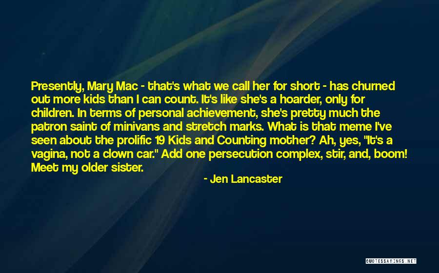 She Is My Sister Quotes By Jen Lancaster She Is My Sister Quotes By Jen Lancaster