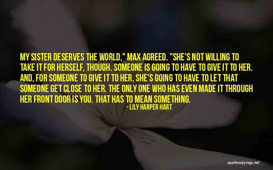 She Is My Sister Quotes By Lily Harper Hart She Is My Sister Quotes By Lily Harper Hart