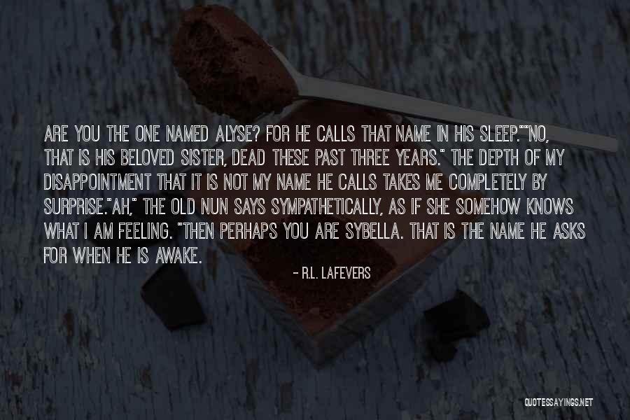 She Is My Sister Quotes By R.L. LaFevers She Is My Sister Quotes By R.L. LaFevers