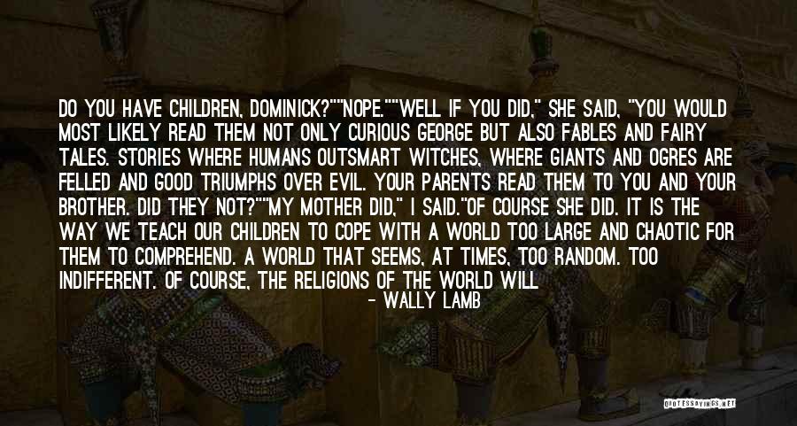 She Is My Sister Quotes By Wally Lamb She Is My Sister Quotes By Wally Lamb