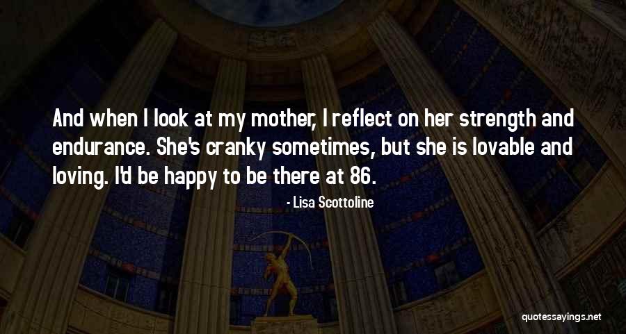 She Is My Strength Quotes By Lisa Scottoline She Is My Strength Quotes By Lisa Scottoline