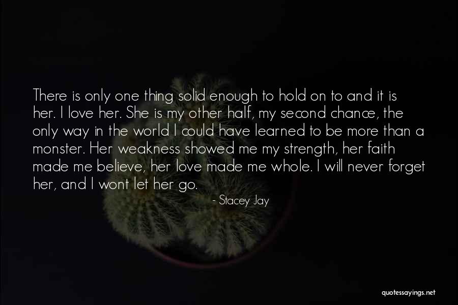 She Is My Strength Quotes By Stacey Jay She Is My Strength Quotes By Stacey Jay
