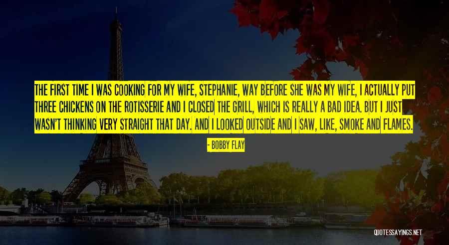 She Is My Wife Quotes By Bobby Flay