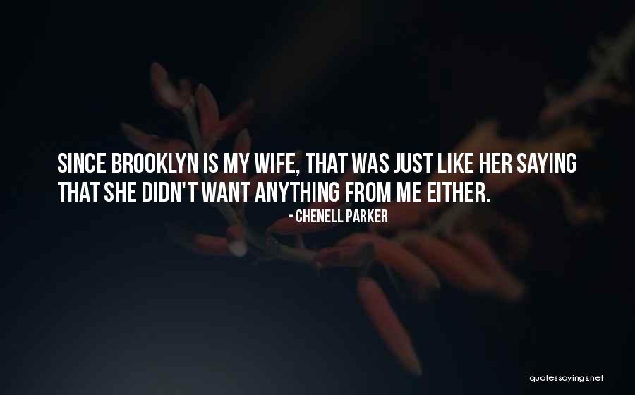She Is My Wife Quotes By Chenell Parker She Is My Wife Quotes By Chenell Parker