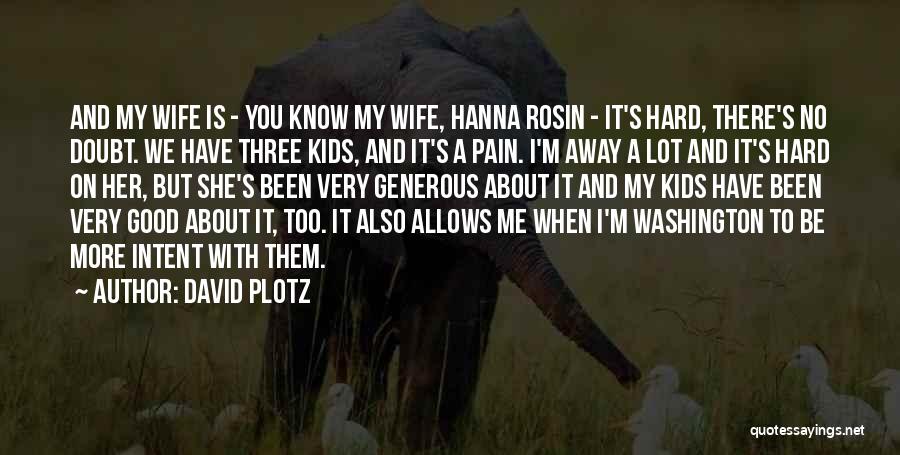 She Is My Wife Quotes By David Plotz