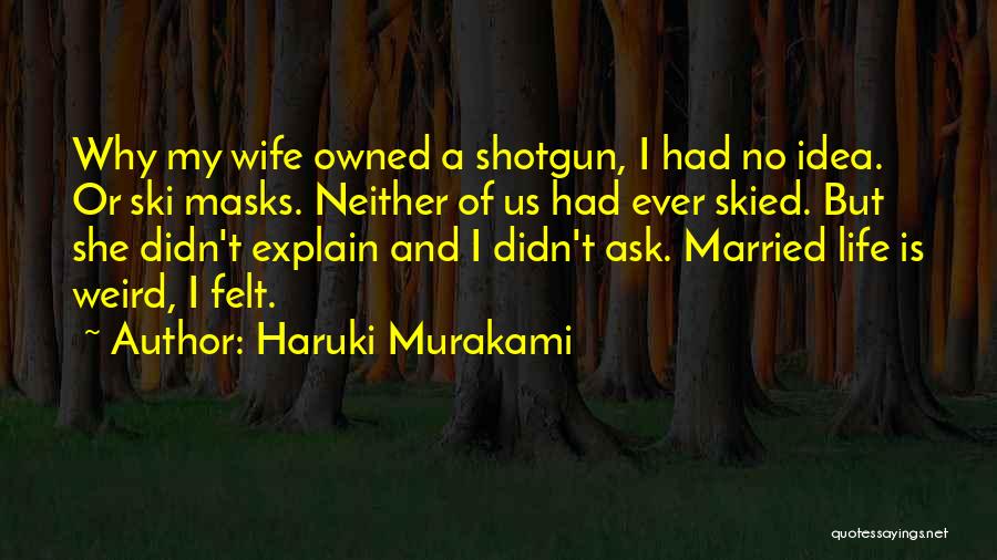 She Is My Wife Quotes By Haruki Murakami