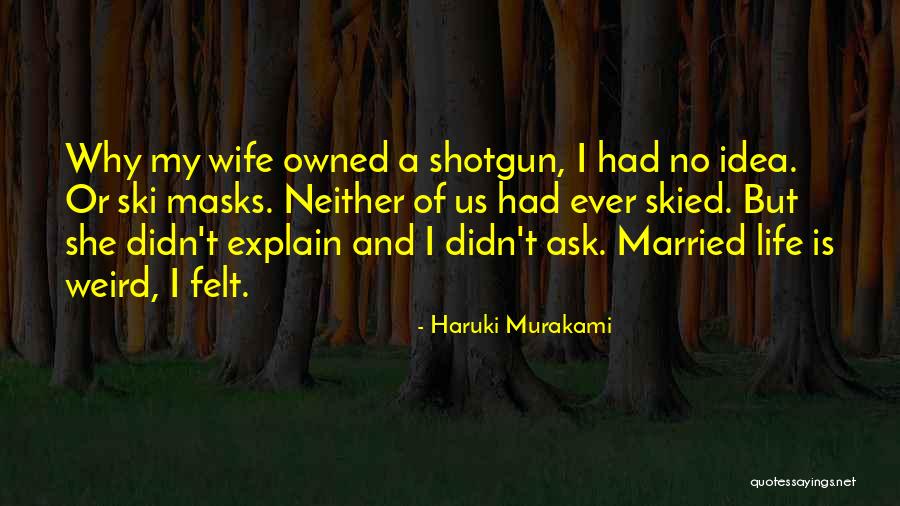 She Is My Wife Quotes By Haruki Murakami She Is My Wife Quotes By Haruki Murakami