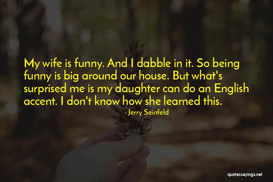 She Is My Wife Quotes By Jerry Seinfeld She Is My Wife Quotes By Jerry Seinfeld
