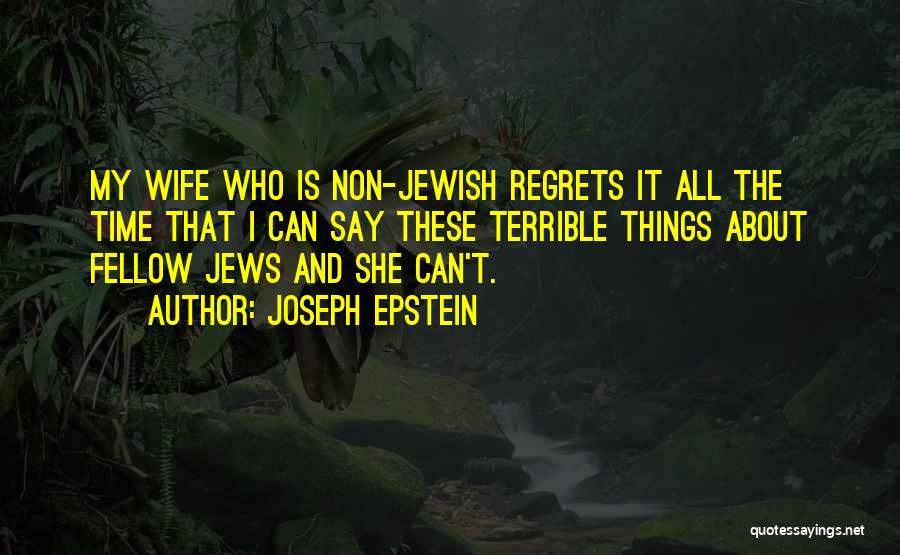 She Is My Wife Quotes By Joseph Epstein