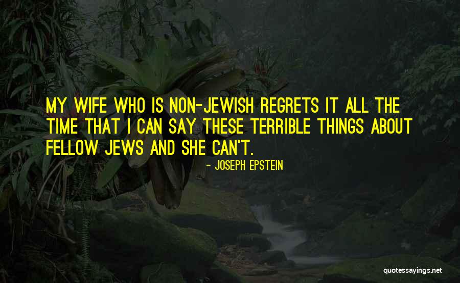 She Is My Wife Quotes By Joseph Epstein