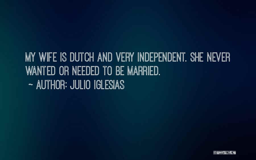 She Is My Wife Quotes By Julio Iglesias