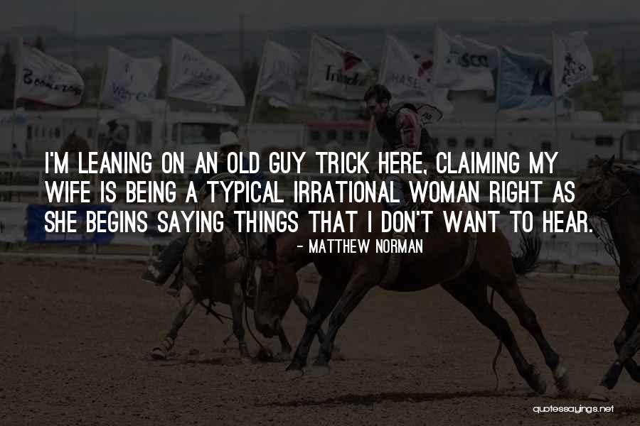 She Is My Wife Quotes By Matthew Norman She Is My Wife Quotes By Matthew Norman