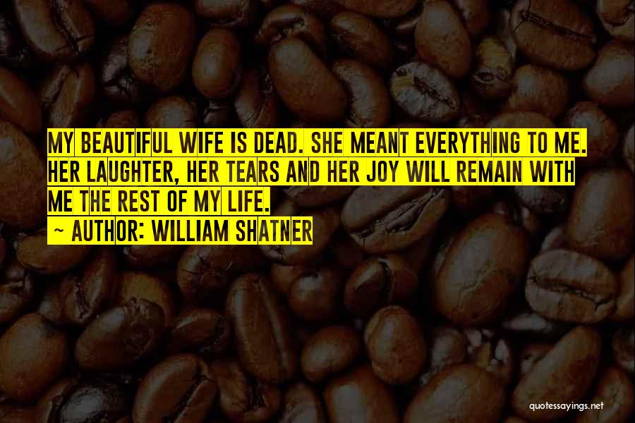 She Is My Wife Quotes By William Shatner