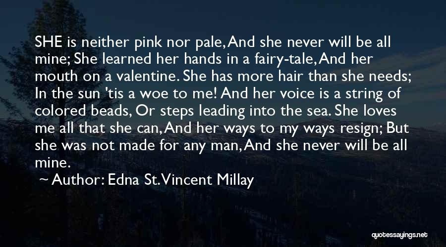 She Is Never Mine Quotes By Edna St. Vincent Millay