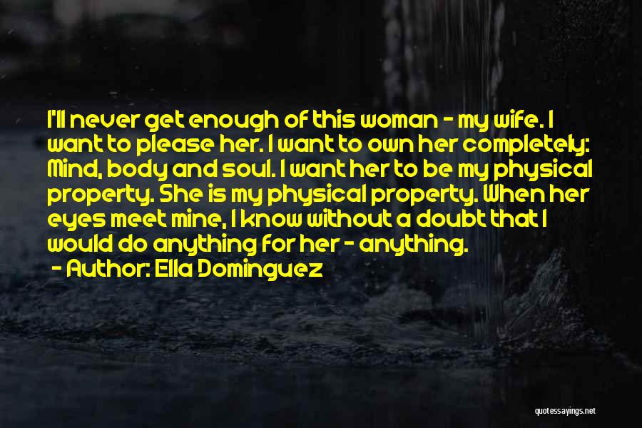 She Is Never Mine Quotes By Ella Dominguez