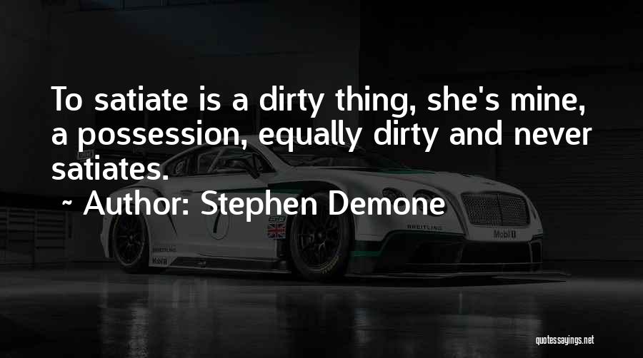 She Is Never Mine Quotes By Stephen Demone