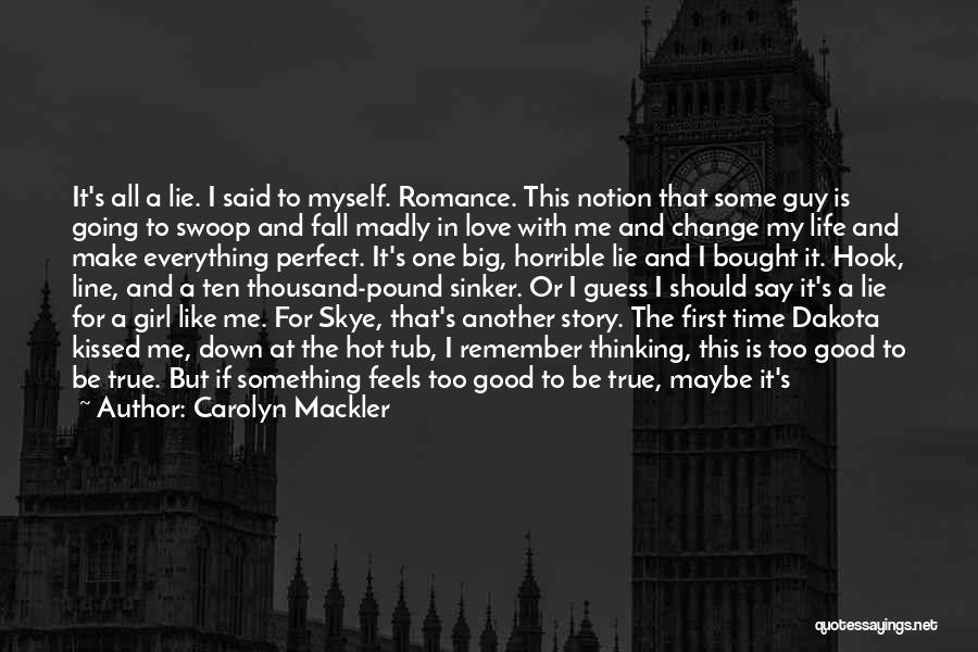 She Is Not In Love With Me Quotes By Carolyn Mackler