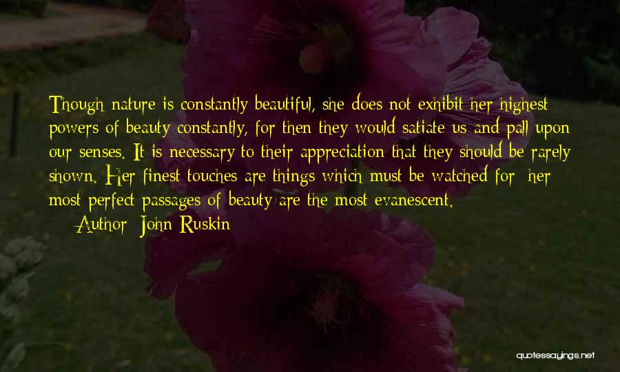 She Is Not Perfect Quotes By John Ruskin