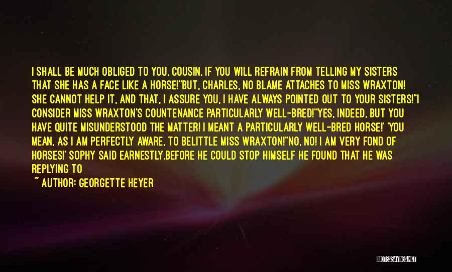 She Is Not Replying Quotes By Georgette Heyer