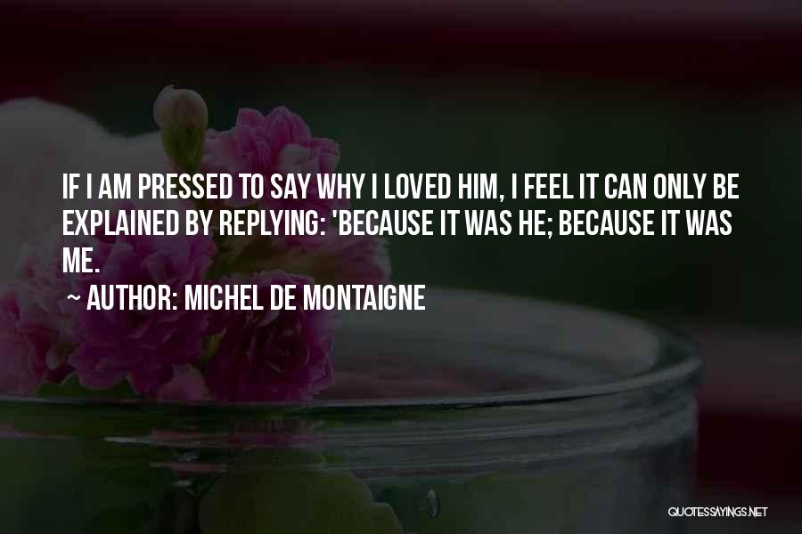 She Is Not Replying Quotes By Michel De Montaigne