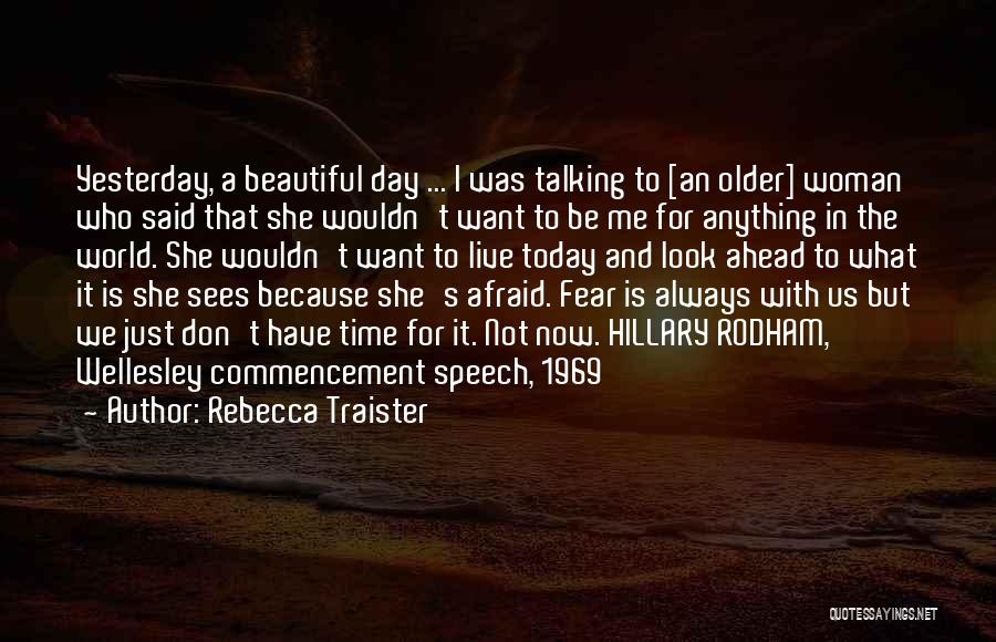 She Is Not Talking With Me Quotes By Rebecca Traister