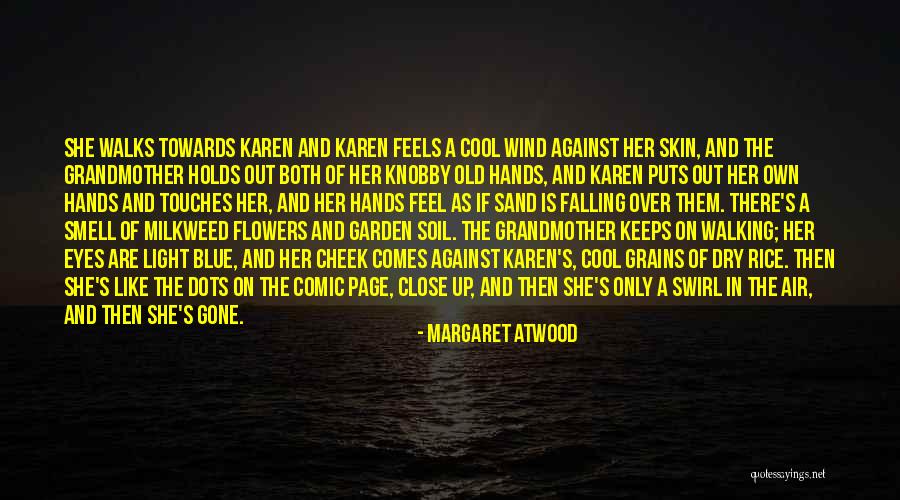 She Is Out There Quotes By Margaret Atwood She Is Out There Quotes By Margaret Atwood