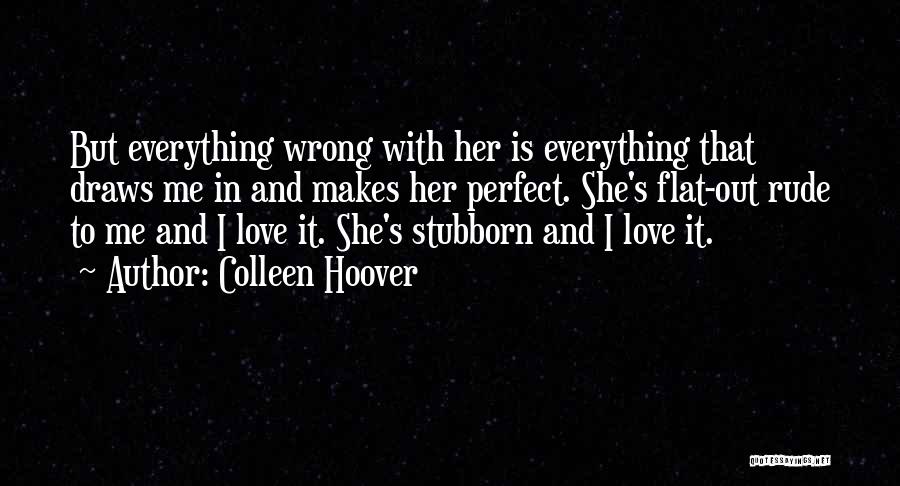 She Is Perfect Quotes By Colleen Hoover