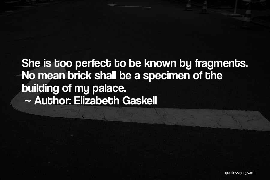 She Is Perfect Quotes By Elizabeth Gaskell